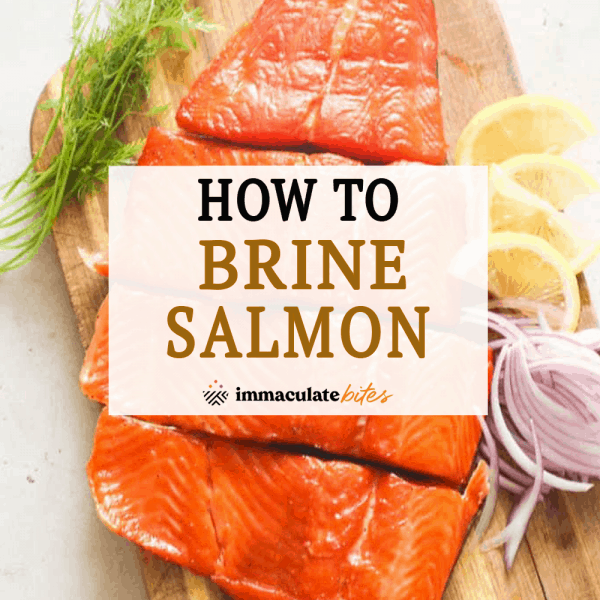 How to Brine Salmon (Easy Method) - Immaculate Bites How To's