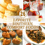 26 Favorite Southern Comfort Food - Immaculate Bites