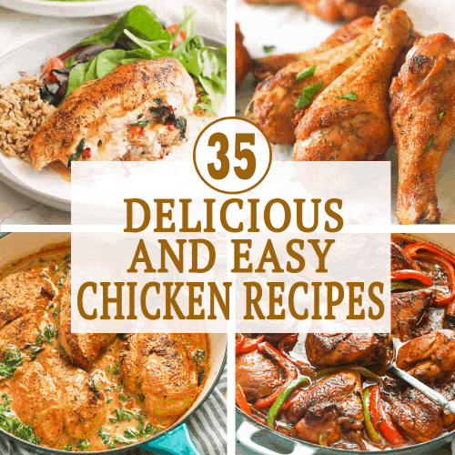 35 Delicious and Easy Chicken Recipes - Immaculate Bites