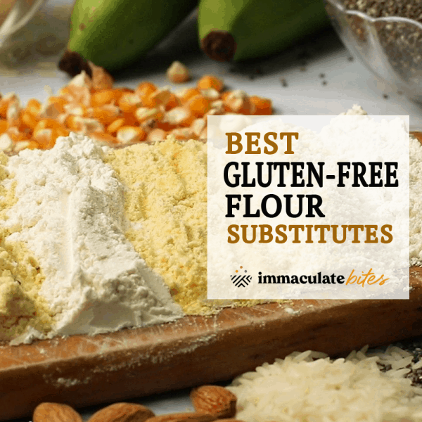 Gluten-Free Flour Substitutes - Immaculate Bites