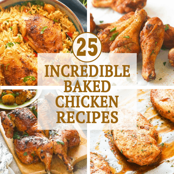 25 Incredible Baked Chicken Recipes - Immaculate Bites