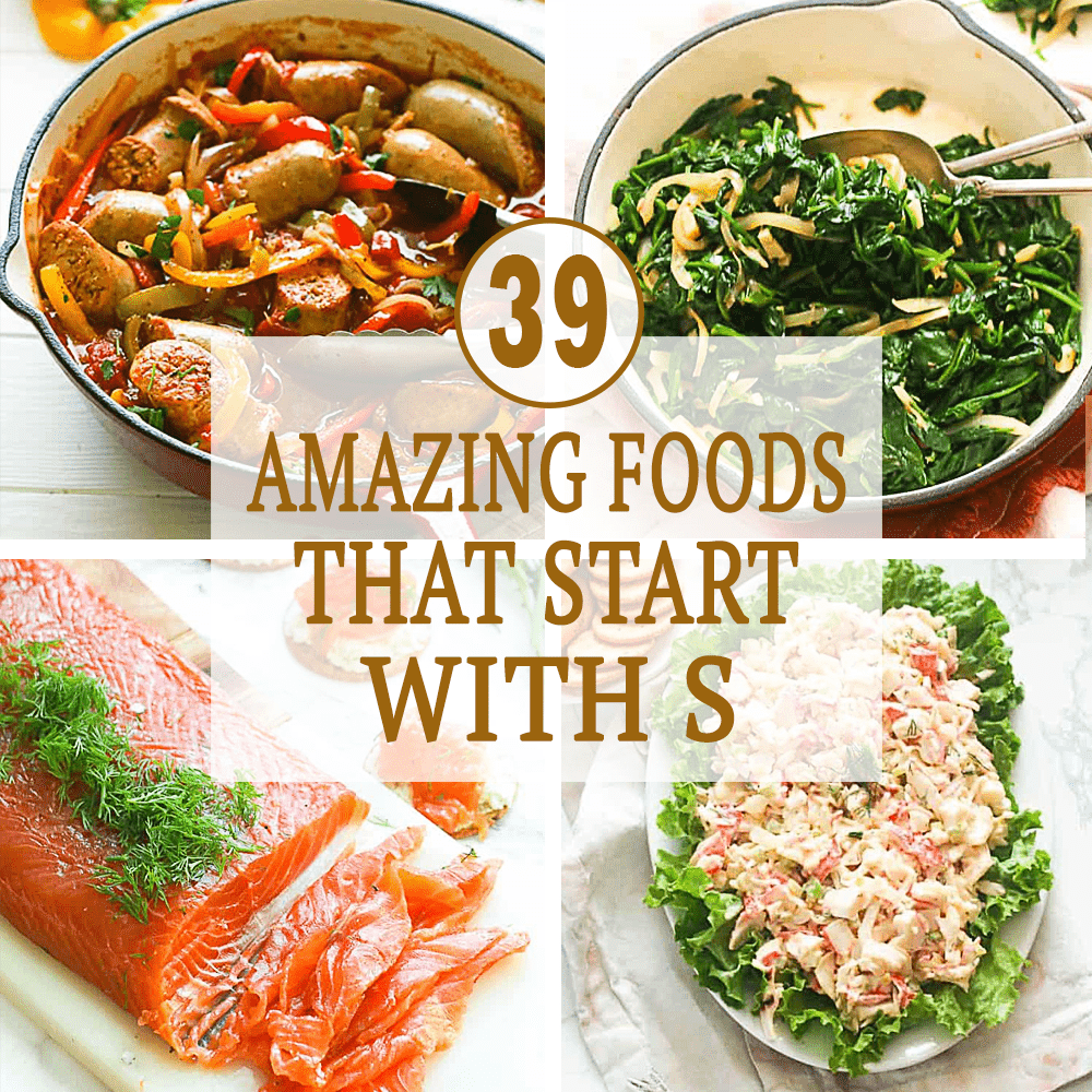 39 Amazing Foods That Start With S (From Savory to Sweet)